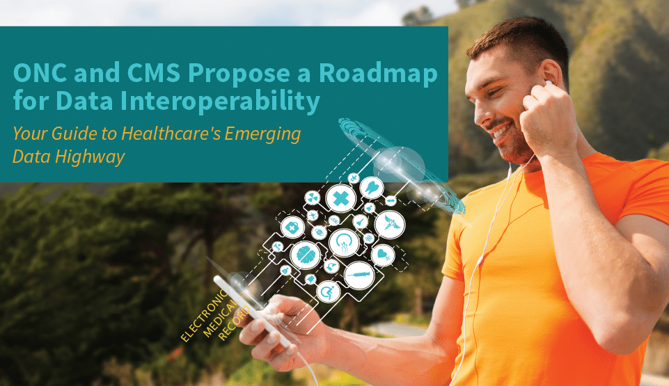 With Recent Rulemaking, The ONC And CMS Give Digital Health Innovators A Map For The Emerging Data Interoperability Highway